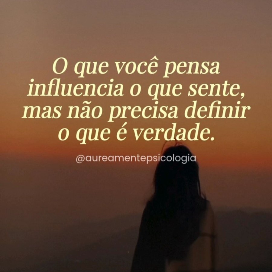 Reel do Instagram: O que você pensa influencia o que sente, mas não precisa definir o que é verdade